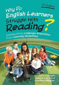 Why Do English Learners Struggle with Reading? : Distinguishing Language Acquisition from Learning Disabilities - John J. Hoover