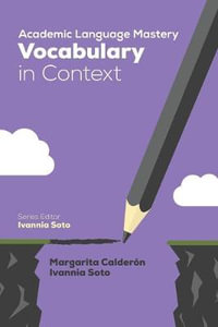 Academic Language Mastery : Vocabulary in Context - Margarita Espino Calderon