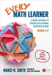 Every Math Learner, Grades 6-12 : A Doable Approach to Teaching With Learning Differences in Mind - Nanci N. Smith