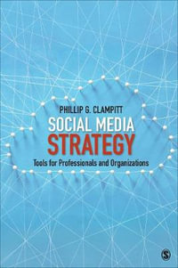 Social Media Strategy : Tools for Professionals and Organizations - Phillip G. Clampitt