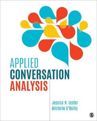 Applied Conversation Analysis : Social Interaction in Institutional Settings - Jessica Nina Lester