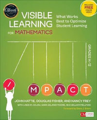 Visible Learning for Mathematics, Grades K-12 : What Works Best to Optimize Student Learning - John Hattie