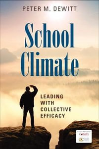 School Climate : Leading With Collective Efficacy - Peter M. DeWitt