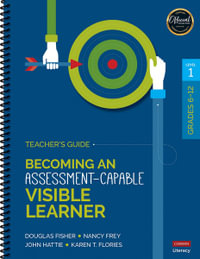 Becoming an Assessment-Capable Visible Learner, Grades 6-12, Level 1 : Teachers Guide - Douglas Fisher
