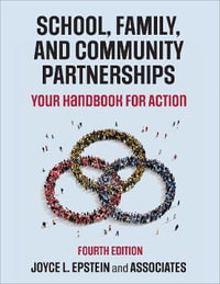 School, Family, and Community Partnerships : Your Handbook for Action - Joyce L. Epstein