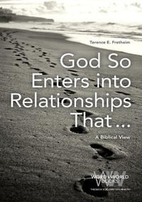 God So Enters Into Relationships That . . . : A Biblical View - Terence E Fretheim