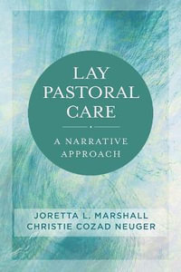 Lay Pastoral Care : A Narrative Approach - Joretta L. Marshall