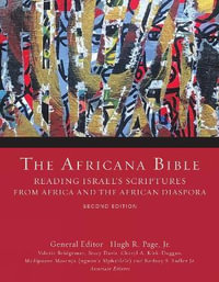 The Africana Bible, Second Edition : Reading Israel's Scriptures from Africa and the African Diaspora - Hugh R. Page