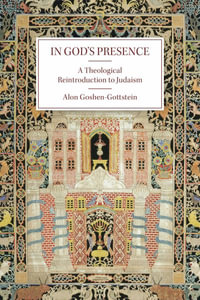 In God's Presence : A Theological Reintroduction to Judaism - Alon Goshen-Gottstein