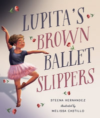 Lupita's Brown Ballet Slippers - Steena Hernandez