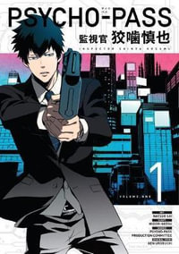 Psycho Pass : Inspector Shinya Kogami, Volume 1 - Midori Gotou