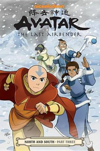 Avatar: The Last Airbender North and South Part 3 : Avatar: The Last Airbender - Gene Luen Yang