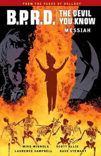 B.P.R.D. : The Devil You Know Volume 1 - Messiah - Mike Mignola