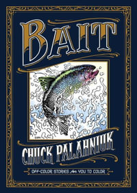 Bait : Off-Color Stories for You to Color - Chuck Palahniuk