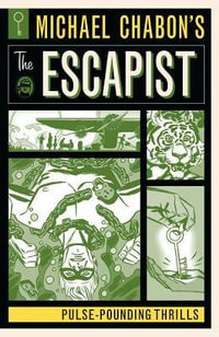 Michael Chabon's The Escapist : Pulse-Pounding Thrills - Will Eisner