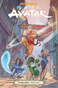 Avatar: The Last Airbender Imbalance Part 1 : Avatar: The Last Airbender - Faith Erin Hicks