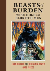 Beasts of Burden : Wise Dogs and Eldritch Men - Evan Dorkin