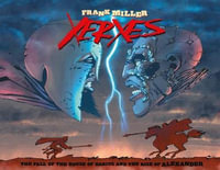 Xerxes : The Fall of the House of Darius and the Rise of Alexander - Frank Miller