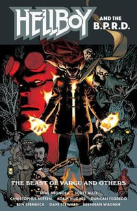 Hellboy and the B.P.R.D. : The Beast of Vargu and Others - Mike Mignola