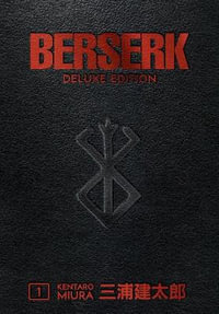 Berserk: Deluxe Edition, Vol. 1 : Berserk - Kentaro Miura