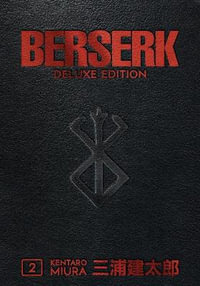 Berserk: Deluxe Edition, Vol. 2 : Berserk - Kentaro Miura