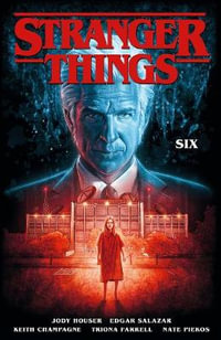 Stranger Things: Six - Volume Two : Graphic Novel - Jody Houser