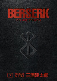 Berserk: Deluxe Edition, Vol. 7 : Berserk - Kentaro Miura