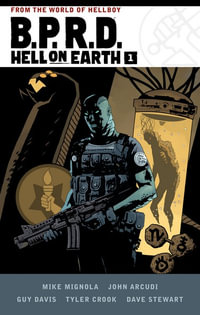 B.P.R.D. Hell on Earth: Volume 1 : B.P.R.D. - Mike Mignola