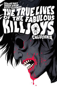 The True Lives of the Fabulous Killjoys : California Library Edition - Gerard Way