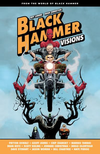 Black Hammer : Visions Volume 1 - Geoff Johns