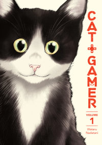 Cat + Gamer Volume 1 : Cat + Gamer - Wataru Nadatani