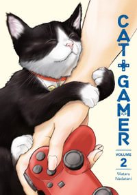 Cat + Gamer Volume 2 : Cat + Gamer - Wataru Nadatani