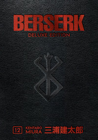Berserk: Deluxe Edition, Vol. 12 : Berserk - Kentaro Miura