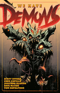 We Have Demons : We Have Demons - Scott Snyder