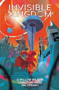 Invisible Kingdom Library Edition : Invisible Kingdom - G. Willow Wilson