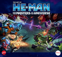 The Art of He-Man and the Masters of the Universe - Stuart Bam