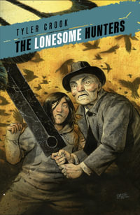 The Lonesome Hunters : Lonesome Hunters - Tyler Crook