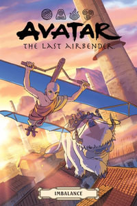 Avatar : The Last Airbender--Imbalance Omnibus - Faith Erin Hicks