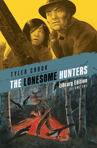 The Lonesome Hunters Library Edition : Lonesome Hunters - Tyler Crook