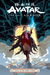 Avatar : The Last Airbender--Azula in the Spirit Temple - Faith Erin Hicks