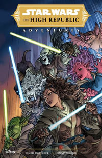 Star Wars : The High Republic Adventures--The Complete Phase 1 - Daniel José Older