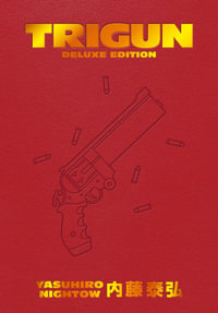 Trigun Deluxe Edition - Yasuhiro Nightow