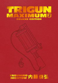 Trigun Maximum Deluxe Edition Volume 2 : Trigun Maximum - Yasuhiro Nightow