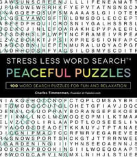 Stress Less Word Search - Peaceful Puzzles : 100 Word Search Puzzles for Fun and Relaxation - Charles Timmerman