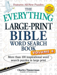 The Everything Large-Print Bible Word Search Book, Volume 4 : More Than 100 Inspirational Word Search Puzzles in Large Print - Charles Timmerman