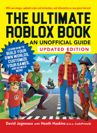 The Ultimate Roblox Book: An Unofficial Guide, Updated Edition : Learn How to Build Your Own Worlds, Customize Your Games, and So Much More! - David Jagneaux