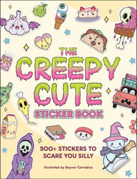 The Creepy Cute Sticker Book : 500+ Stickers to Scare You Silly - Gaynor Carradice