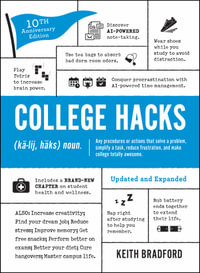 College Hacks: Updated and Expanded : 10th Anniversary Edition - Keith Bradford