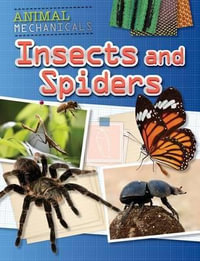 Insects and Spiders : Animal Mechanicals - Tom Jackson