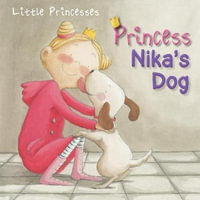 Princess Nika's Dog : Little Princesses - Aleix Cabrera